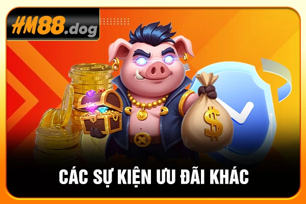 Các sự kiện ưu đãi khác Các sự kiện ưu đãi khác